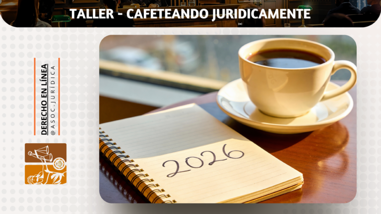 Taller Cafeteando Jurídicamente – 2026